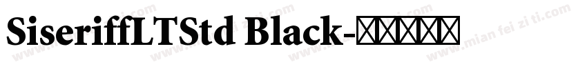 SiseriffLTStd Black字体转换
